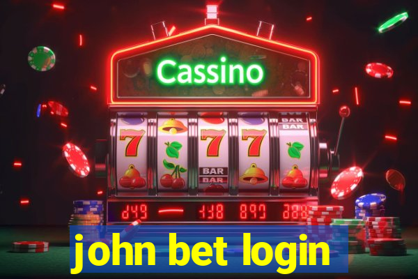 john bet login